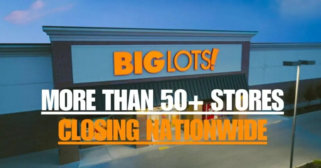 Big Lots Closure: Over 50 Stores Nationwide to Shut Down