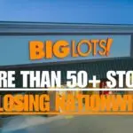 Big Lots Closure: Over 50 Stores Nationwide to Shut Down